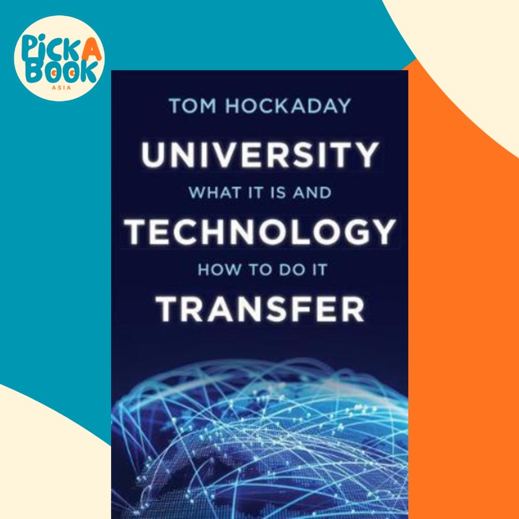 University Technology Transfer : What It Is and How to Do It by Tom ...