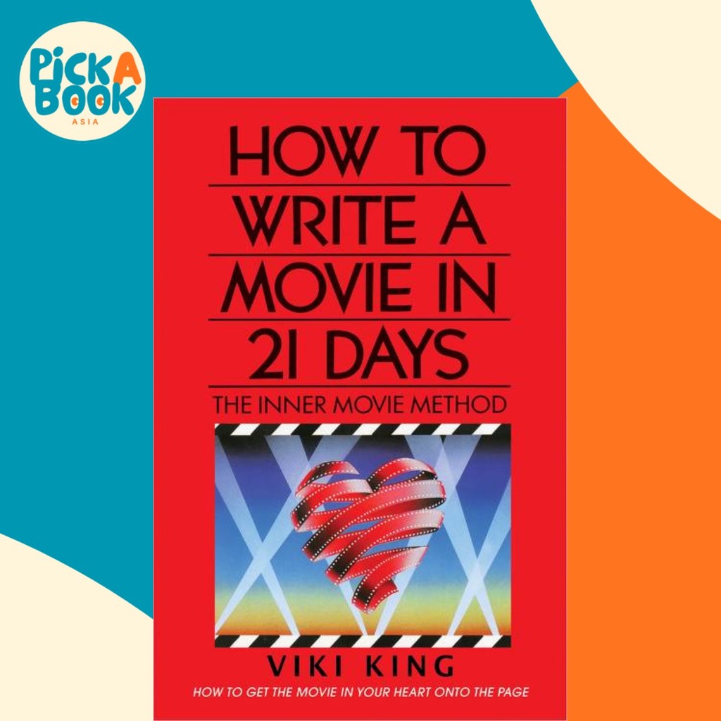 How to Write a Movie in 21 Days (Revised Edition) : The Inner Movie ...