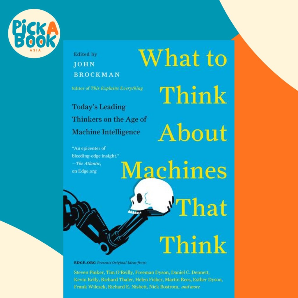 What to Think About Machines That Think : Today's Leading Thinkers on ...