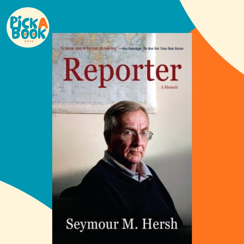 Reporter : A Memoir by Seymour M. Hersh (US edition, paperback ...