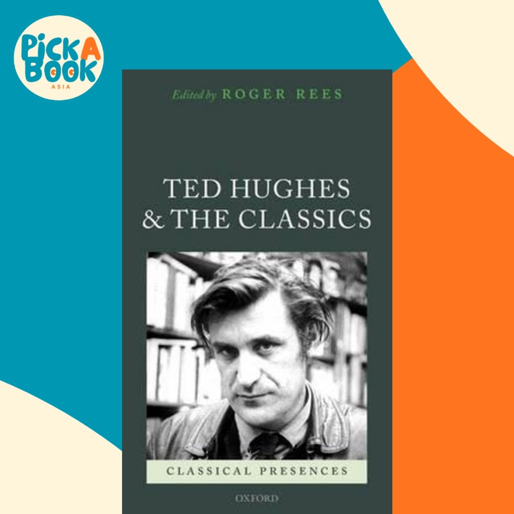 Ted Hughes and the Classics by Roger Rees (UK edition, hardcover ...