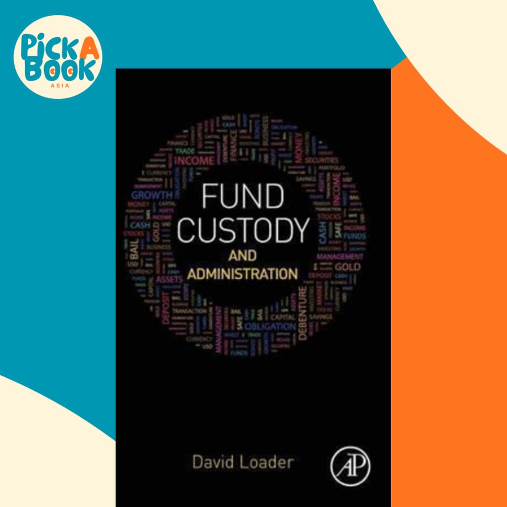 Fund Custody and Administration by David Loader (US edition, hardcover ...