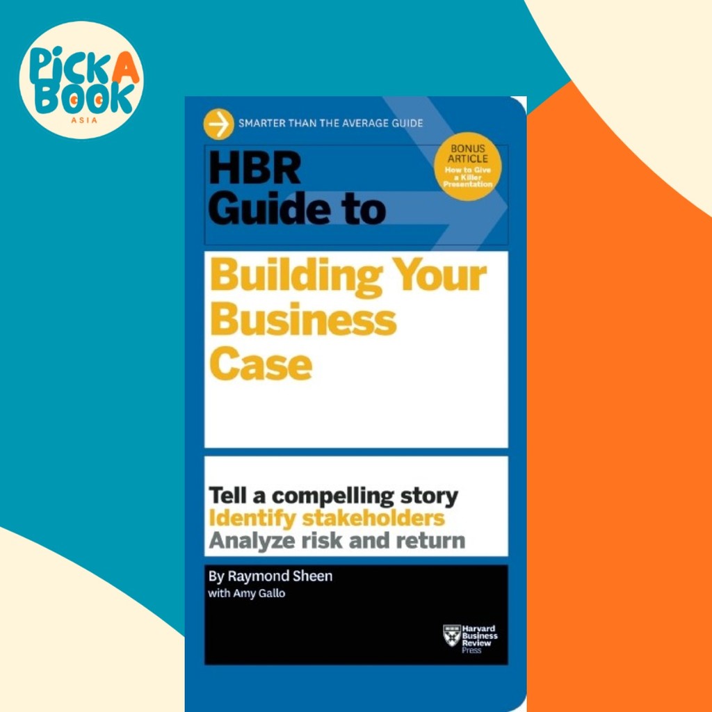 - HBR Guide to Building Your Business Case (HBR by Raymond Sheen (US ...
