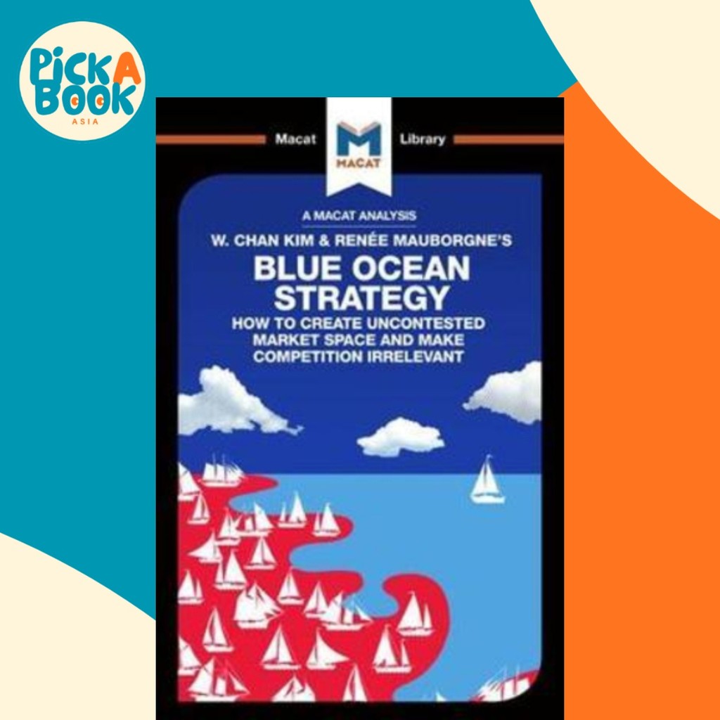 Blue Ocean Strategy : How to Create Uncontested Market Space by ...