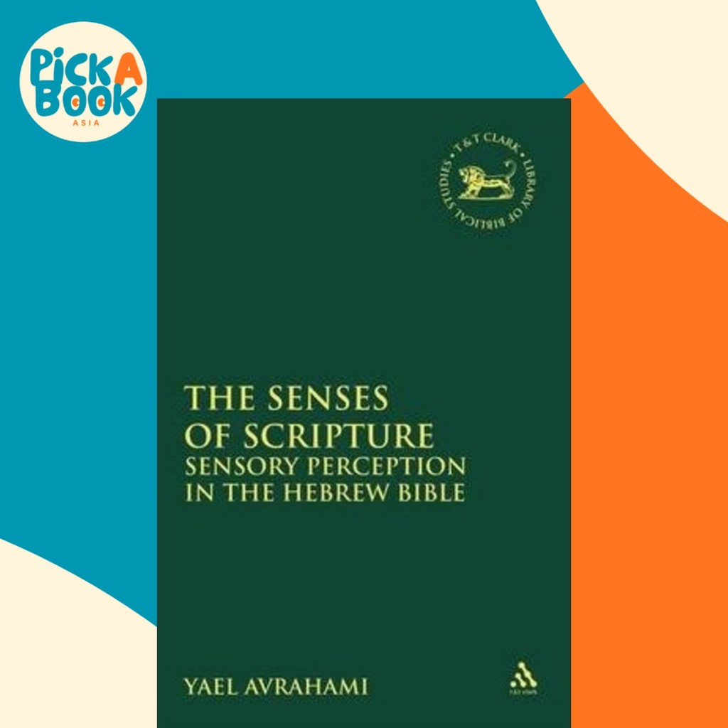 The Senses of Scripture : Sensory Perception in the Hebrew Bible by Dr ...