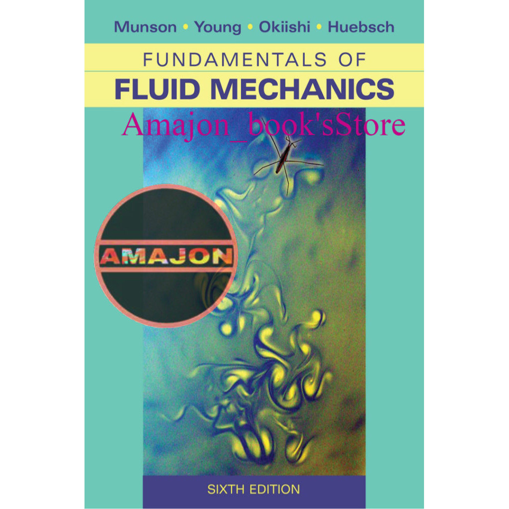 Fundamentals Of Fluid Mechanics 6th Sixth Edition By Munson Young 6 ...