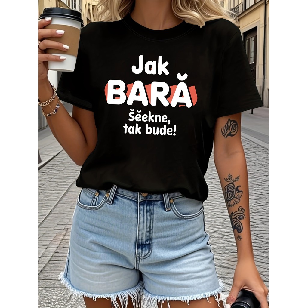 Czech Humor Jak Bara Seekne Letter Print T Shirt Women's Spring Summer ...