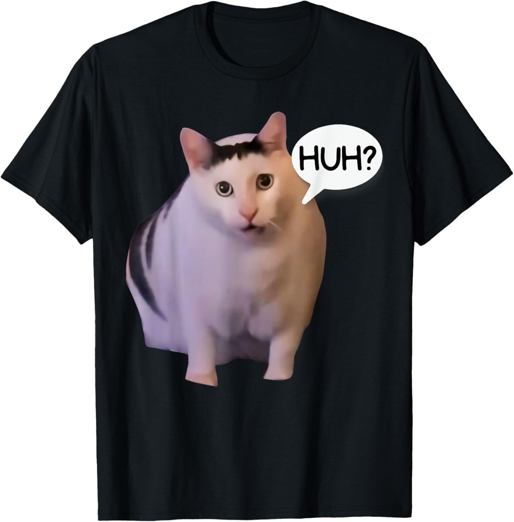 Funny Huh Cat Meme Funny Memes Internet Memes Cat Lover Joke T-Shirt ...