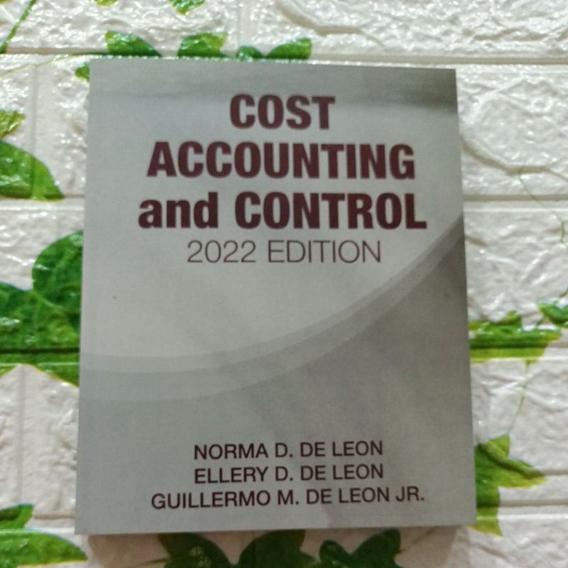 ☸ ☏ Cost Accounting and Control 2022 edition By Norma D De Leon ...
