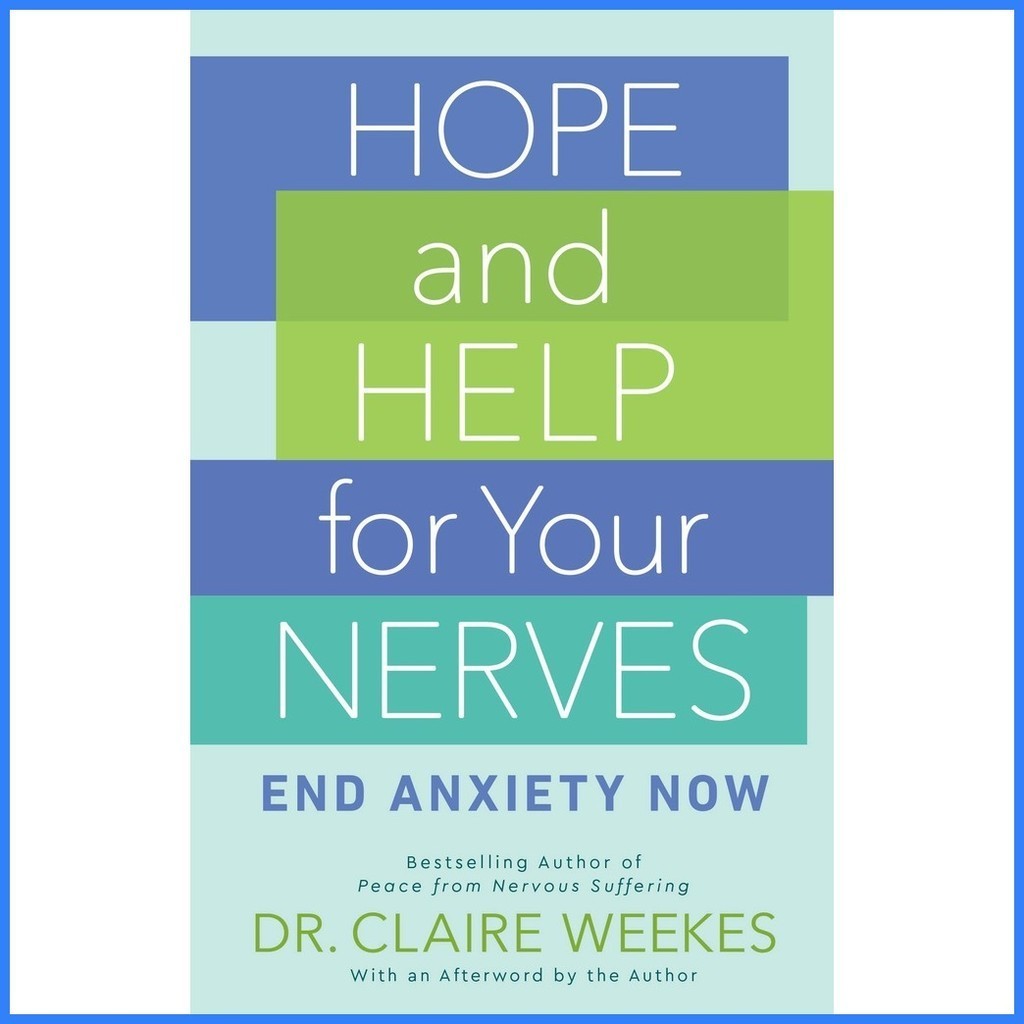 Hope and Help for Your Nerves End Anxiety Now [Paperback] By Claire Weekes Shopee Philippines