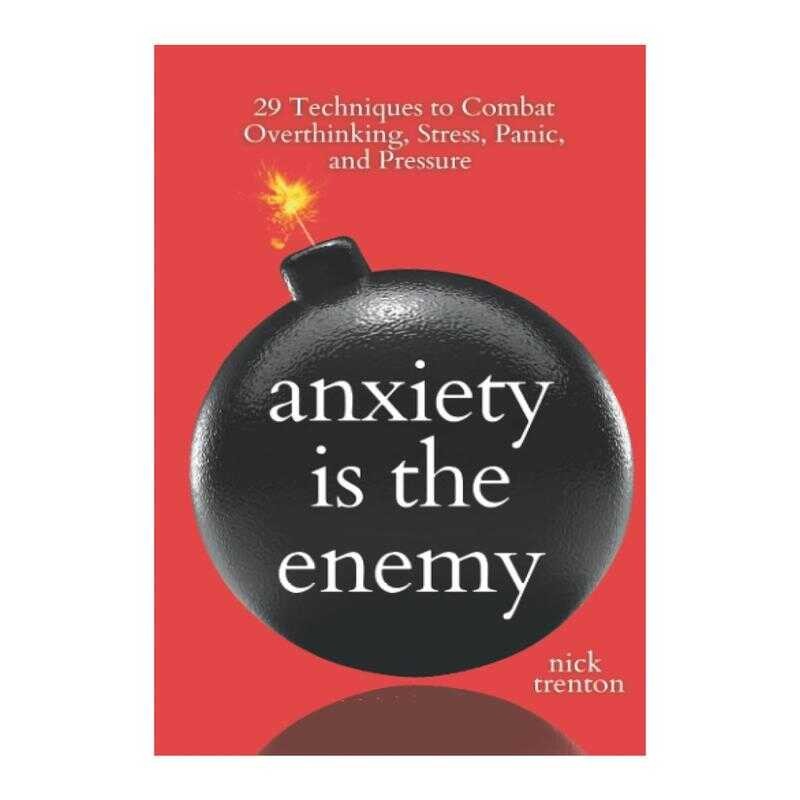 Anxiety Is The Enemy: 29 Techniques To Combat Overthinking, Stress ...