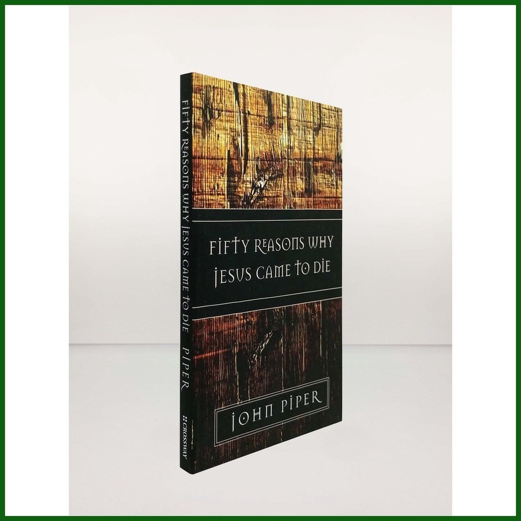 FIFTY REASONS WHY JESUS CAME TO DIE (SOFTCOVER) BY John