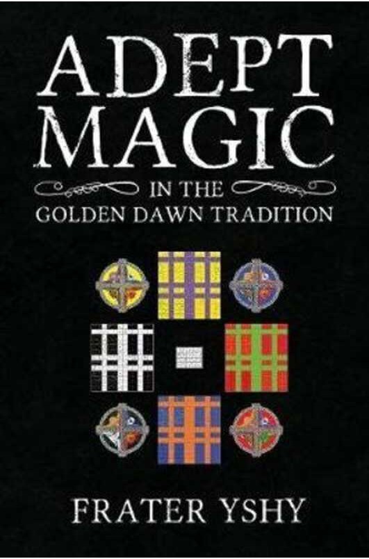 Brand new and original Adept Magic in the Golden Dawn Tradition by ...