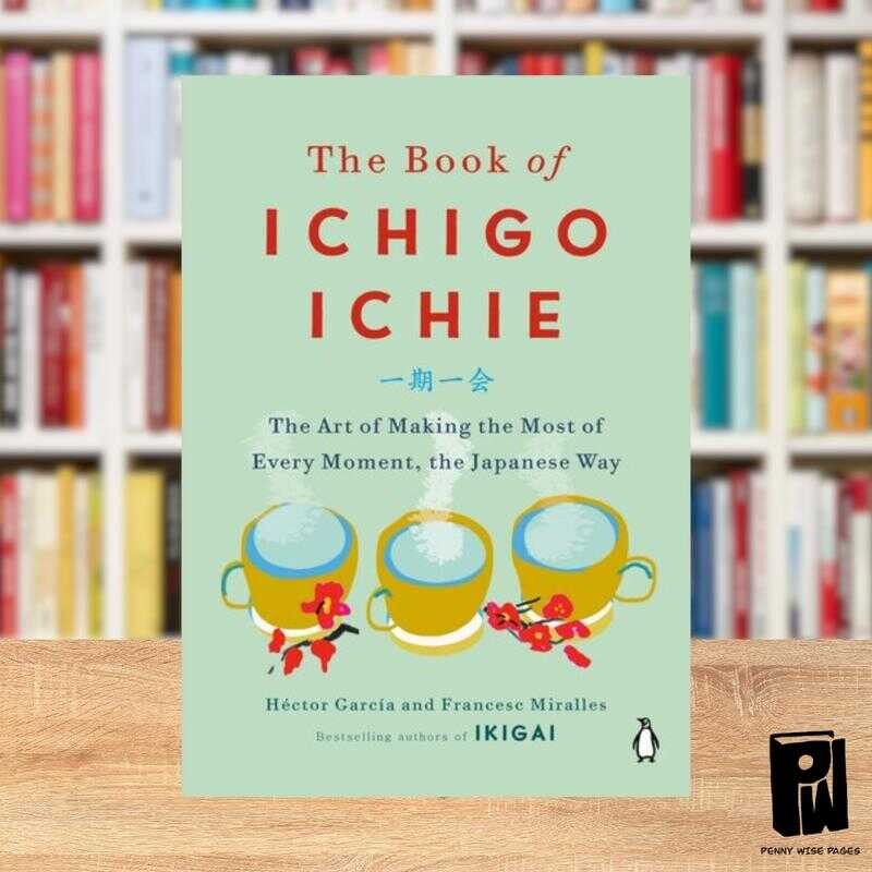 618 The Book Of Ichigo Ichie: Art Making The Most Every Moment ...