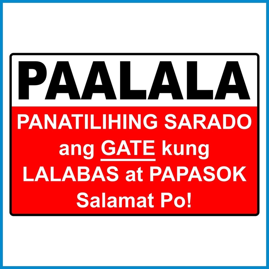 PAALALA PANATILIHING SARADO ANG GATE SIGN PVC TYPE or PLASTIC LAMINATED ...
