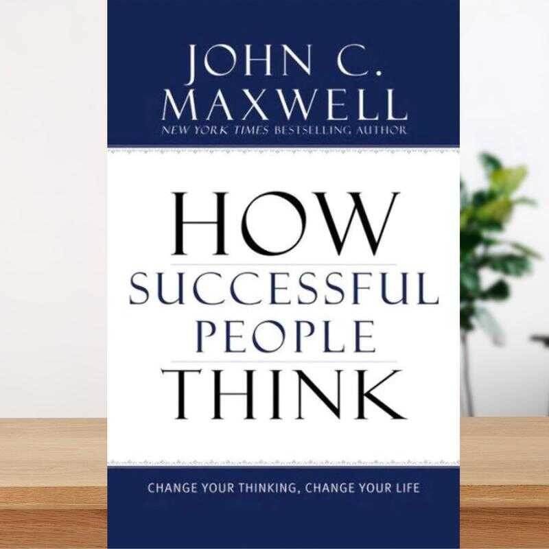 How Successful People Think: Change Your Thinking, Change Your Life ...