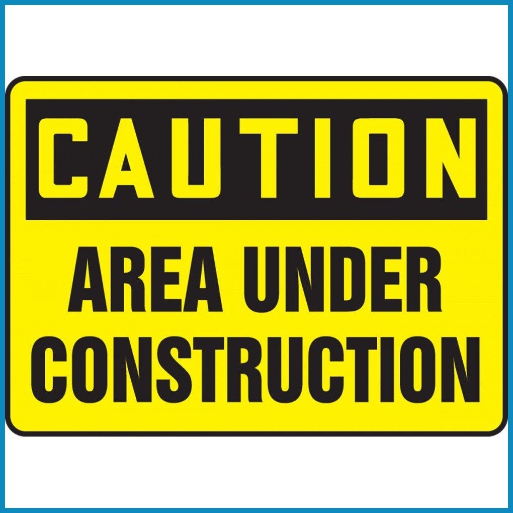Area Under Construction Signage (Laminated Signage and Waterproof Vinyl ...