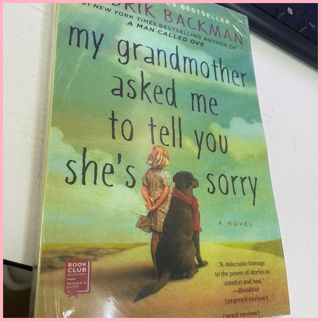 My grandmother asked me to tell you shes sorry by
