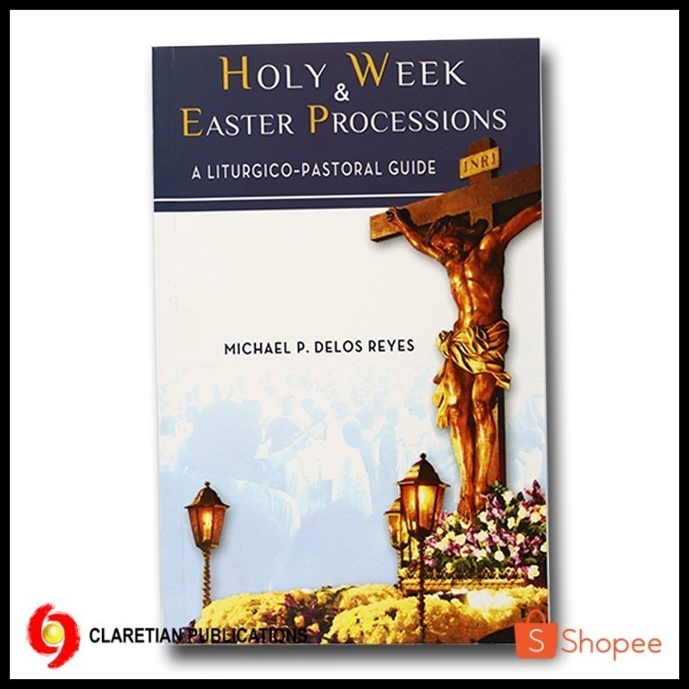 Holy Week & Easter Processions: A Liturgico-Pastoral Guide | Shopee ...