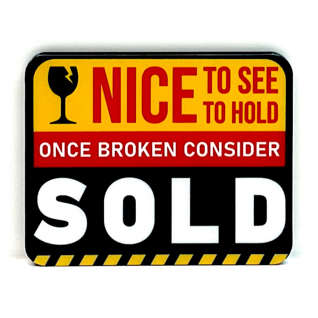 NICE TO SEE/TO HOLD ONCE BROKEN CONSIDER SOLD SIGN/SIGNAGE | 80mm x ...