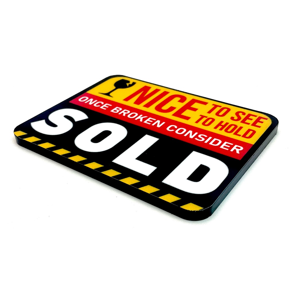 NICE TO SEE/TO HOLD ONCE BROKEN CONSIDER SOLD SIGN/SIGNAGE | 80mm x ...
